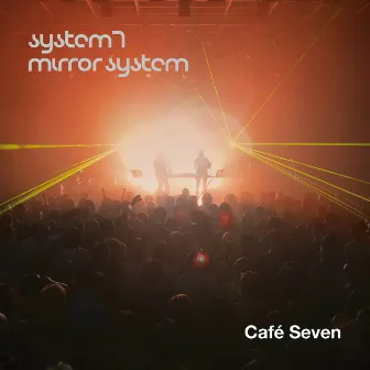 Café Seven by Mirror System