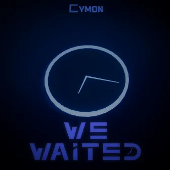 We Waited by Cymon