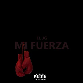 Mi Fuerza by El Jg