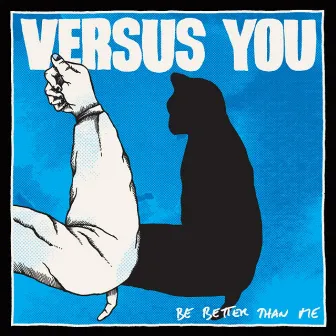 Be Better Than Me by Versus You