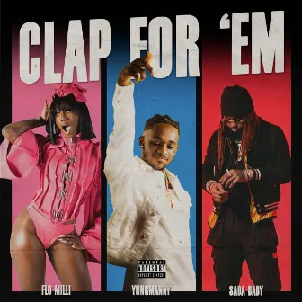 Clap For 'Em (feat. Flo Milli & Sada Baby) by YungManny