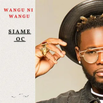 Wangu ni wangu by Siame OC