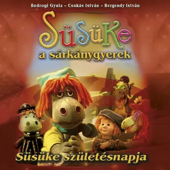 Süsüke születésnapja (Süsüke a sárkánygyerek 3.) by Unknown Artist