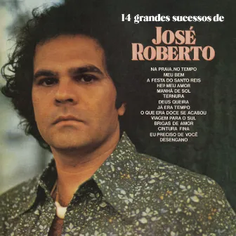 14 Grandes Sucessos de José Roberto by Jose Roberto