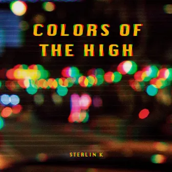 Colors of the High by Sterlin K