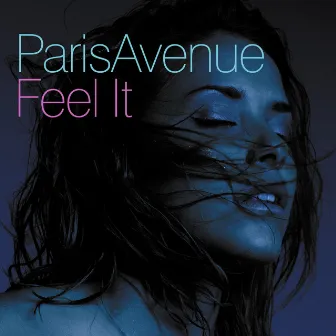 Feel It by Paris Avenue