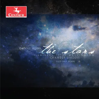 ...Behold Again, the Stars by University of Washington Chamber Singers