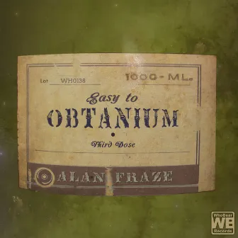 Easy to Obtanium Third Dose by Alan Fraze