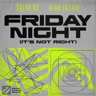 Friday Night (It's Not Right) by Bruno Be