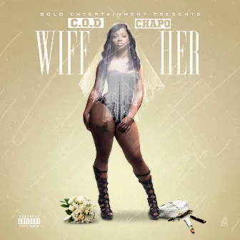 Wife Her by C.O.D