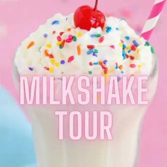 Milkshake Tour by Twicee