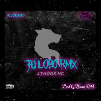 Tu Lobo Rmx by ATHOOS HC