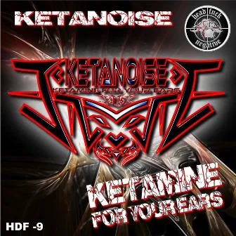 Ketamine for Your Ears by Ketanoise