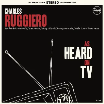 As Heard on TV by Charles Ruggiero