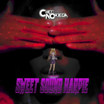 Sweet Sound Harpie by Chef Noriega