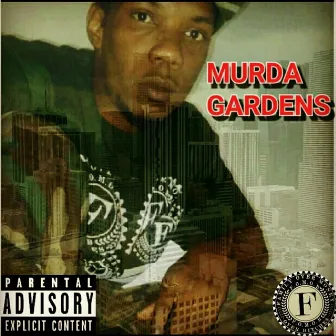 Murda Gardens by Sayso