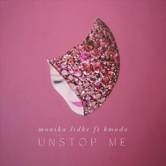 Unstop Me by Monika Lidke