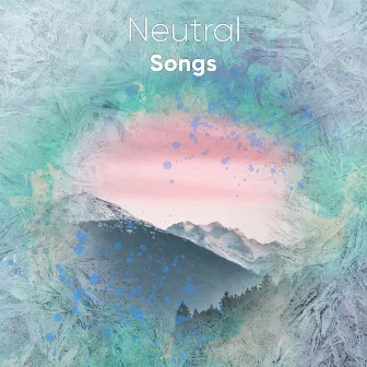 #19 Neutral Songs for Relaxing and Meditating by Meditation Weekend