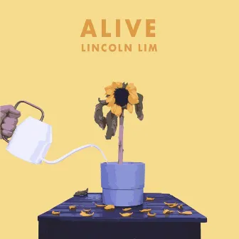 Alive by Lincoln Lim