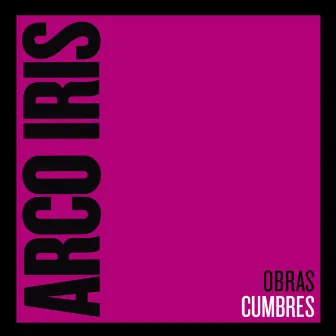 Obras Cumbres by Arco Iris