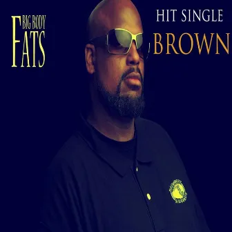 BROWN by Fats