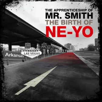 The Apprenticeship of Mr. Smith (The Birth of Ne-Yo) by Shaffer Smith