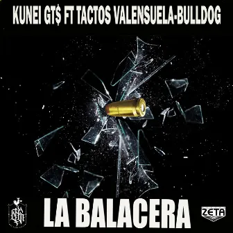 La Balacera by Kunei Gt$