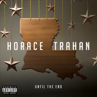 Until the End by Horace Trahan