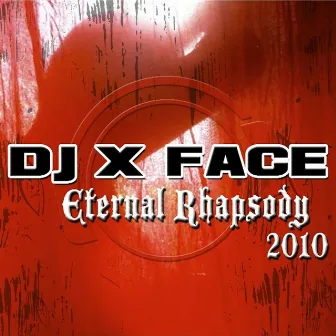 Eternal Rhapsody 2010 by DJ X Face