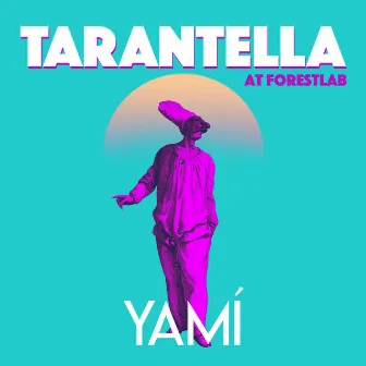 Tarantella (At Forestlab) by YAMÍ