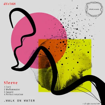 Walk on water by Sleeve