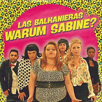 Warum Sabine? by Las Balkanieras