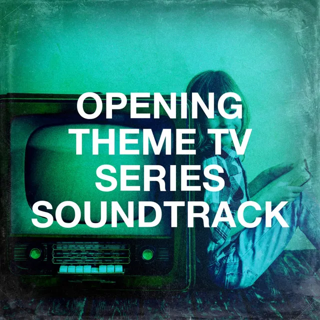 Opening Theme Tv Series Soundtrack