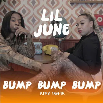 Bump Bump Bump by Lil June Afro Punta