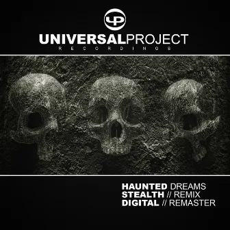 Haunted Dreams (Stealth Remix // Digital Remaster) by Universal Project