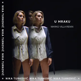 u mraku (Marko Villa Remix) by Nika Turković