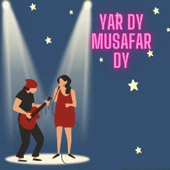 Yar Dy Musafar Dy by Unknown Artist