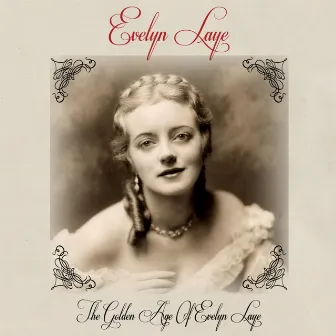 The Golden Age Of Evelyn Laye by Evelyn Laye