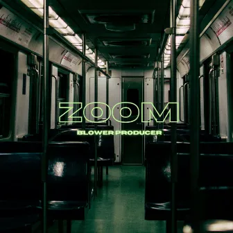 Zoom by Blower Producer