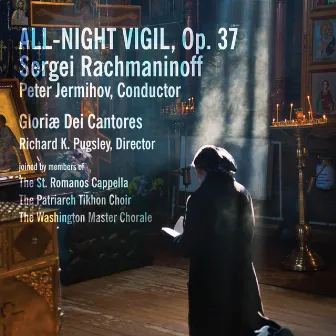 Rachmaninoff: All-Night Vigil, Op. 37 by Richard K. Pugsley