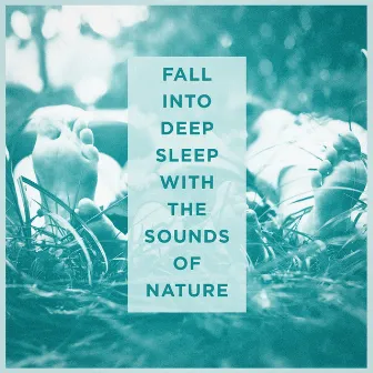 Fall Into Deep Sleep With the Sounds of Nature by Sleepy John Estes