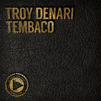 Tembaco by Troy Denari