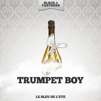 Le Bleu De L'ete by Trumpet Boy