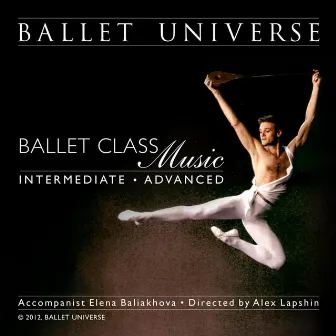 Ballet Class Music Intermediate/Advanced Directed By A. Lapshin by Elena Baliakhova