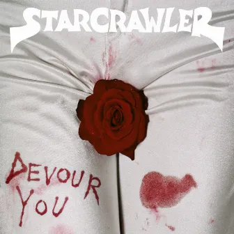 Devour You by Starcrawler