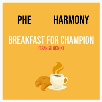 Breakfast For Champion (Spanish Remix) by Harmony