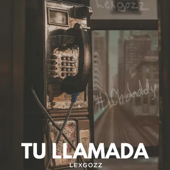 Tu Llamada by Lexgozz