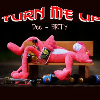 Turn Me Up by Dee3irty