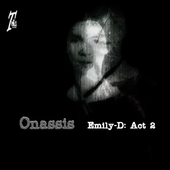 Emily-D: Act 2 by Onassis