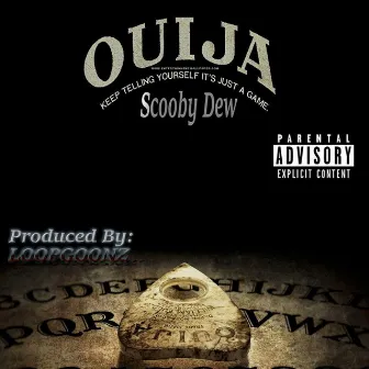 Ouija by Scooby Dew